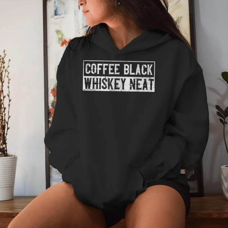 Coffee Black Whiskey Neat Bourbon Whisky Scotch Women Hoodie