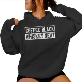 Coffee Black Whiskey Neat Bourbon Whisky Scotch Women Hoodie