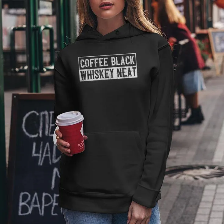 Coffee Black Whiskey Neat Bourbon Whisky Scotch Women Hoodie