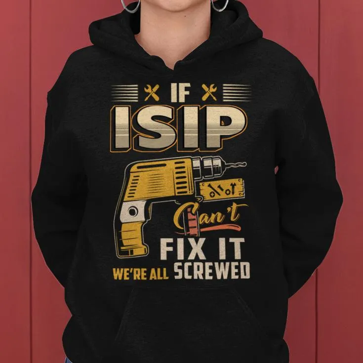 If Isip Can't Fix It We're All Screwed Women Hoodie