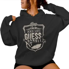 Keep Calm And Let Guess Handle It Women Hoodie