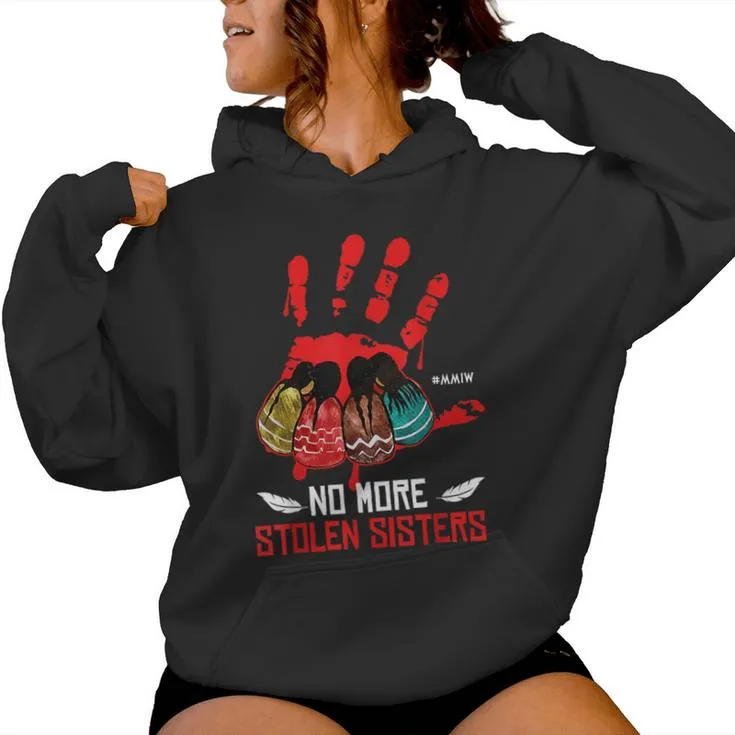 No More Stolen Sisters Mmiw Native Women Women Hoodie