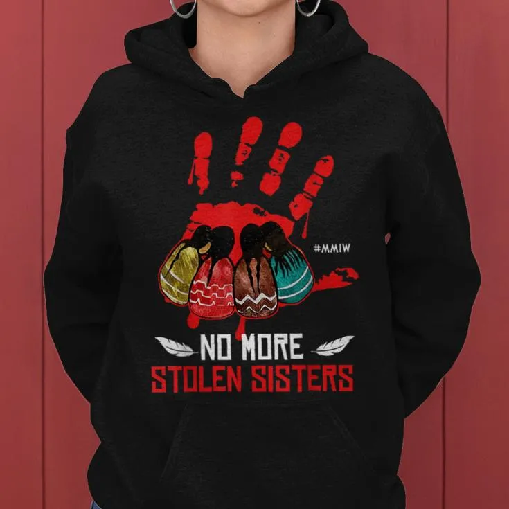 No More Stolen Sisters Mmiw Native Women Women Hoodie