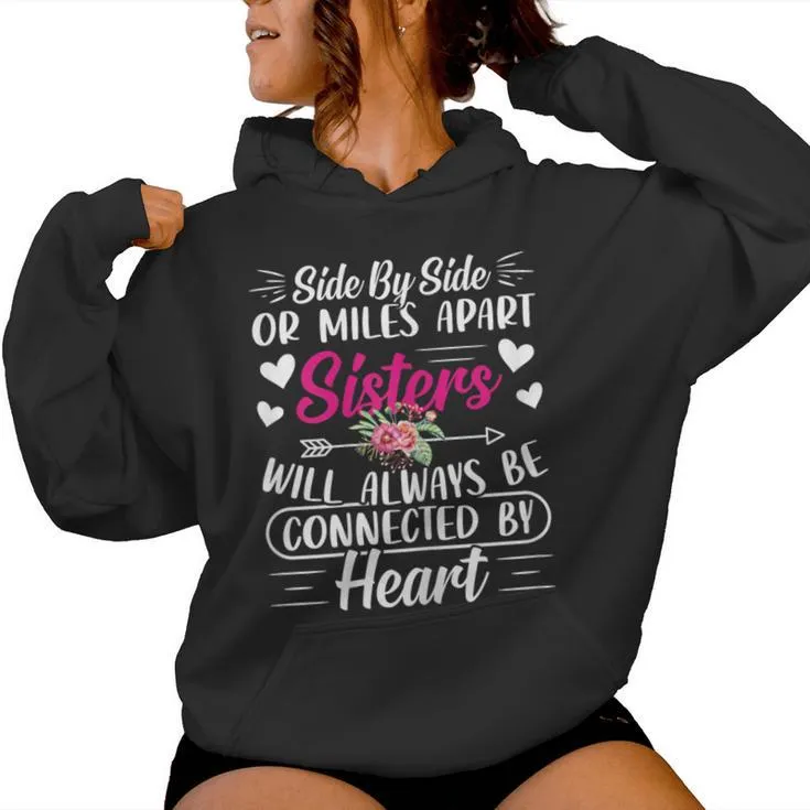 Side By Side Or Miles Apart Sisters Women Hoodie