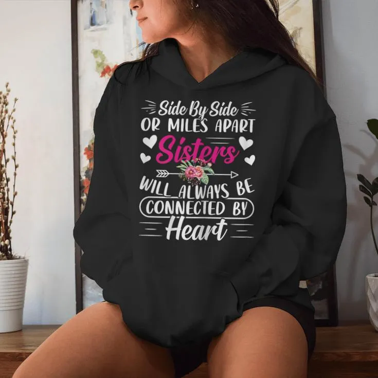 Side By Side Or Miles Apart Sisters Women Hoodie