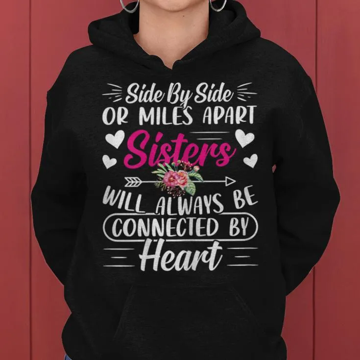 Side By Side Or Miles Apart Sisters Women Hoodie