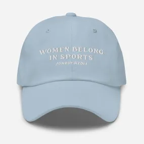 WOMEN BELONG IN SPORTS | DAD HAT